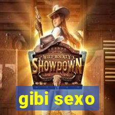 gibi sexo